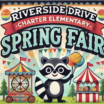 Riverside Drive Elementary School - Annual End of the year Spring Fair poster - Elementary Schools Near Me - Sherman Oaks, California Riverside Drive Elementary School - Annual End of the year Spring Fair poster - Elementary Schools Near Me - Sherman Oaks, California