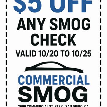 Commercial Smog - $5 dollars off your smog check valid 10/20-10/25 show or mention this Coupon to get the discount - Smog Check Stations Near Me - San Diego, California Commercial Smog - $5 dollars off your smog check valid 10/20-10/25 show or mention this Coupon to get the discount - Smog Check Stations Near Me - San Diego, California