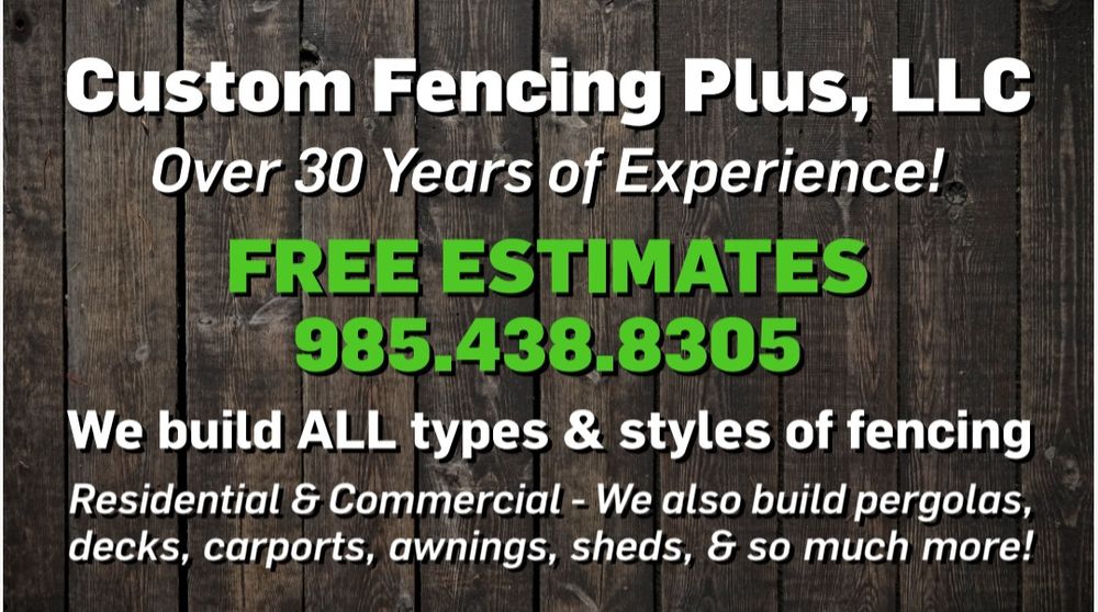 CUSTOM FENCING PLUS Updated September 2024 Houma, Louisiana