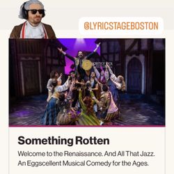 Lyric Stage Company of Boston - Can't wait to watch the world's first musical!