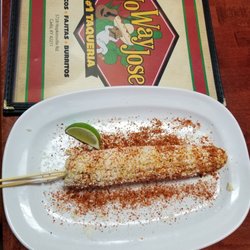 No Way Jose 1 Taqueria - They have Mexican Street Corn when it is in season!