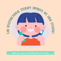 MyoCentric - Did you know that proper oral muscle function and proper breathing support healthy teeth and gums?! Ask me how :)