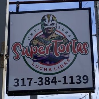 Super Tortas Lucha Libre - Super torta sign - Mexican Near Me - Indianapolis, Indiana