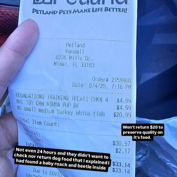 Petland Kendall - There were BABY ROACHES in my dog food and they don't care. - Pet Stores Near Me - Miami, Florida Petland Kendall - There were BABY ROACHES in my dog food and they don't care. - Pet Stores Near Me - Miami, Florida