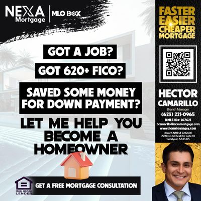 Home Search and Financing, Handled Together - Work with Hector Camarillo at Nexa Mortgage and simplify every step of your home buying journey.

All-in-One Guidance

When you work with Hector, you get more than just mortgage expertise—you get a trusted partner for your entire home purchase process:
Personalized Home Search Support
Hector helps you navigate listings, connect with agents, and find the right home for your needs and budget.
Expert Mortgage Solutions
Get clear, customized loan options, fast pre-qualification, and expert advice on what you can afford.
Seamless Process
Enjoy one point of contact from your first home tour to your loan closing—no guesswork, no extra hassle.
Here’s How Hector Makes it Easy
Initial Consultation:
Understand your needs, goals, and budget.
Tailored Home Search:
Coordinate with trusted real estate professionals or provide home search resources.
Pre-Qualification:
See exactly what you can afford and strengthen your buying power.
Mortgage Selection:
Compare loan types, rates, and terms—choose what fits you best.
Offer & Closing:
Get support every step of the way, from placing your offer to signing at the closing table.

Make your next move confident and stress-free—let Hector handle the details, so you can focus on finding your dream home. 

Contact Hector Camarillo at Nexa Mortgage today and experience the difference of complete home buying support.