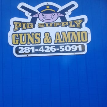 Pig Supply - Guns & Ammo Near Me - Highlands, Texas Pig Supply - Guns & Ammo Near Me - Highlands, Texas