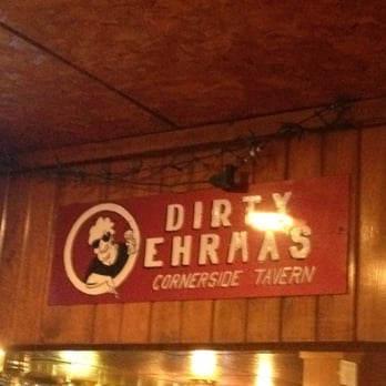 Dirty Ehrma's Cornerside Tavern - a sign hanging from the ceiling - Bars Near Me - Brookville, Pennsylvania Dirty Ehrma's Cornerside Tavern - a sign hanging from the ceiling - Bars Near Me - Brookville, Pennsylvania