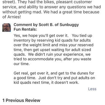Sunbuggy Fun Rentals - Rude. We weren't over the weight limit. Website didn't say kids bikes. We were on time. You ended up NOT giving reasonable accommodation - ATV Rentals/Tours Near Me - Oceano, California