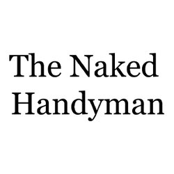 THE NAKED HANDYMAN - 13 Photos - El Cajon, California - Handyman