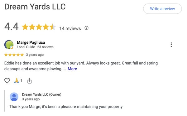 Hear What Our Customers Say! - At Dream Yards, customer satisfaction is our top priority. We’re proud to have earned glowing reviews on Google from homeowners throughout Raymond, NH, and surrounding areas. Our commitment to personalized lawn care, expert technicians, and dependable service shines through in every review.

What Sets Dream Yards Apart?

Tailored lawn care plans for every yard
Friendly, knowledgeable team
Reliable service, season after season
Consistent five-star ratings from happy customers
We invite you to read our Google reviews and see why so many neighbors trust Dream Yards to keep their lawns healthy, beautiful, and worry-free. Choosing Dream Yards means choosing quality and care you can count on!