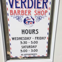 Verdier Barber Shop - These are their summer hours. They are open Tuesdays now.