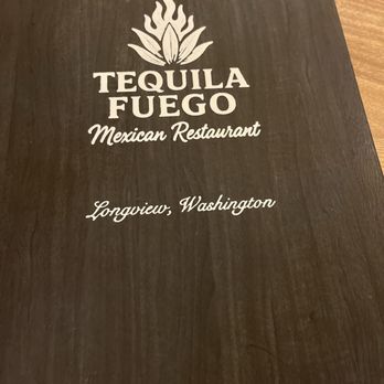 Tequila Fuego - Menu cover - Mexican Near Me - Longview, Washington Tequila Fuego - Menu cover - Mexican Near Me - Longview, Washington