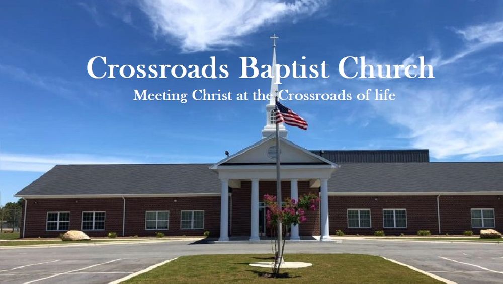 CROSSROADS BAPTIST CHURCH Updated August 2024 3224 Benvenue Rd, Rocky Mount, North Carolina