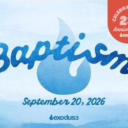 Exodus3LA - Join us for Baptism Sunday on September 20th at our Irvine location. (Monterey Park location will be closed.)