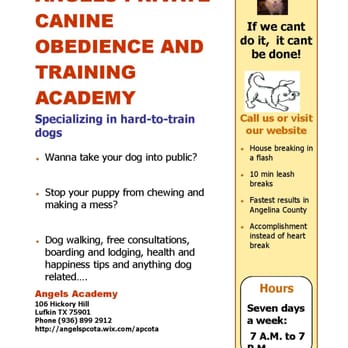 Angel's Private Canine Obedience and Training Academy - IF WE CANT DO IT,
IT CANT BE DONE - Pet Training Near Me - Lufkin, Texas Angel's Private Canine Obedience and Training Academy - IF WE CANT DO IT,
IT CANT BE DONE - Pet Training Near Me - Lufkin, Texas