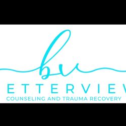 Betterview Counseling and Trauma Recovery
