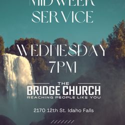 The Bridge Church - Midweek Service is on Wednesdays from 7-8pm.
