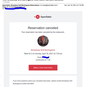 Broadway Grill - Email showing 7:30pm reservation canceled by restaurant at 7:18pm, when we show up. - American Near Me - Burlingame, California Broadway Grill - Email showing 7:30pm reservation canceled by restaurant at 7:18pm, when we show up. - American Near Me - Burlingame, California