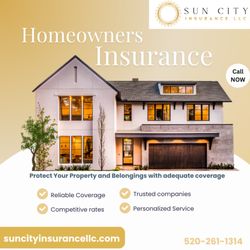 Sun City Insurance - Homeowners Insurance: We offer competitive and reliable coverages on Homeowners Insurance. We work with new construction, older home & more