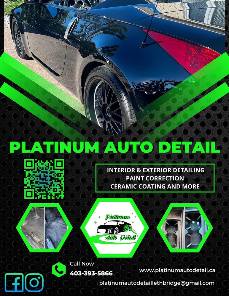 PLATINUM AUTO DETAIL Updated July 2024 Lethbridge, Alberta Auto