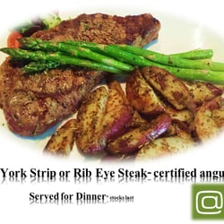 We serve Steaks (certified Angus Beef) for Dinner!