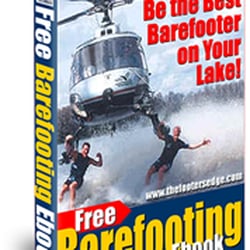 "Be the best barefooter on your lake. Download our free barefooting tips ebook now at www.thefootersedge.com"