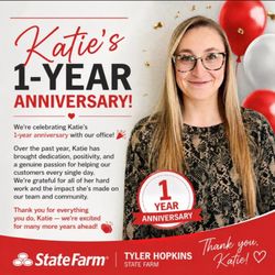 Tyler Hopkins - State Farm Insurance Agent - Today we're celebrating Katie's 1-Year Anniversary with our office! Thank you for your hard work, positivity, and dedication ...