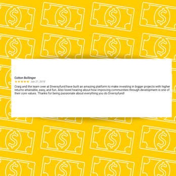 DiversyFund - Investor happiness is one of our top concerns, and it makes us incredibly proud to read these reviews. - Investing Near Me - San Diego, California