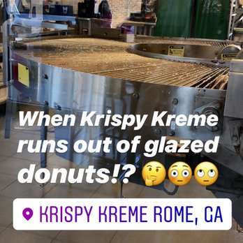 Krispy Kreme - krispy kreme kreme runs out of glazed donuts - Donuts Near Me - Rome, Georgia
