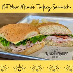 Sunshine House Coffee - Not Your Mama's Turkey Sammich! Jalapeno cheese sourdough bun, black pepper turkey, smoked gouda, bacon, lettuce, raspberry chipotle mayo