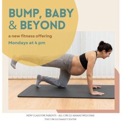 The Circle Family Center - Bump Baby and Beyond Monday's at 4