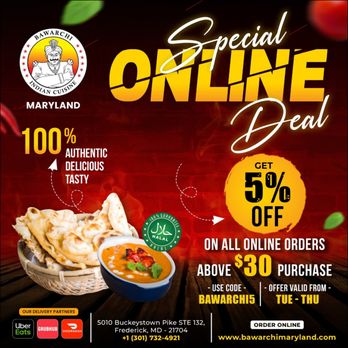Bawarchi Biryanis - Take a seat, grab a treat
We brought a SPECIAL ONLINE DEAL just for you
Get 5% off on all online orders above $30 purchase - Indian Near Me - Frederick, Maryland