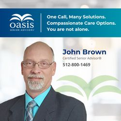 Oasis Senior Advisors Austin and Central Texas - Meet John-- your local CERTIFIED SENIOR ADVISOR, here to guide with heart and experience.