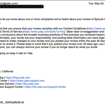 Sprouts Farmers Market - EM from Yelp HQ recommending I edit my review due to reports of embellishment/exaggerating..threatening legal action - Grocery Near Me - Orange, California Sprouts Farmers Market - EM from Yelp HQ recommending I edit my review due to reports of embellishment/exaggerating..threatening legal action - Grocery Near Me - Orange, California