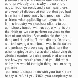 Studio D Salon - Shifting the blame to me, when pointing out scalp was burned. I have been burned when bleached by a new tech 30 years ago, not the same.