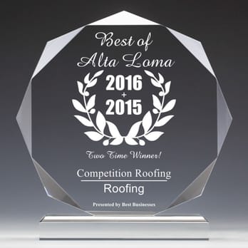 Competition Roofing - Thank you Alta Loma for this awesome award! - Roofing Near Me - Upland, California