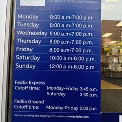 FedEx Office Print & Ship Center - Hours 8am to 7pm Express cut off is 3:45 M-F and 3:00 Saturdays . Ground cut off is 5:00 M - F
