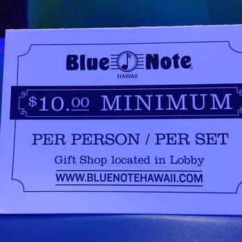 Blue Note Hawaii - $10 minimum purchase for table or booth seating. Easily doable. - Music Venues Near Me - Honolulu, Hawaii Blue Note Hawaii - $10 minimum purchase for table or booth seating. Easily doable. - Music Venues Near Me - Honolulu, Hawaii