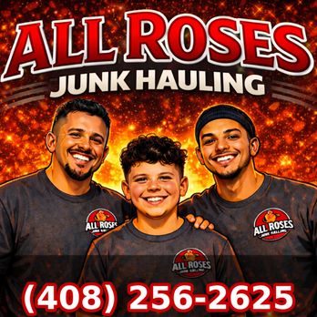 All Roses Junk Hauling - Junk Removal & Hauling Near Me - San Jose, California All Roses Junk Hauling - Junk Removal & Hauling Near Me - San Jose, California