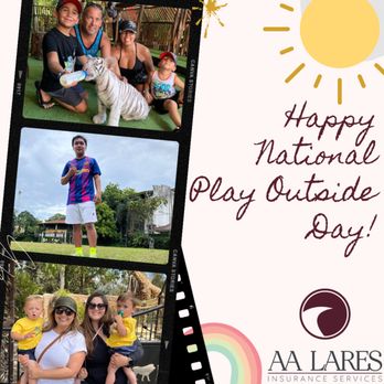 AA Lares Insurance Services - Did you know today is National Play Outside Day. Playing outdoors is a freeing activity that fills us with energy. - Life Insurance Near Me - Anaheim, California AA Lares Insurance Services - Did you know today is National Play Outside Day. Playing outdoors is a freeing activity that fills us with energy. - Life Insurance Near Me - Anaheim, California