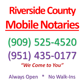 Traveling Notary Public - Call NOW the local Riverside Notary to Come to You! - Notaries Near Me Traveling Notary Public - Call NOW the local Riverside Notary to Come to You! - Notaries Near Me