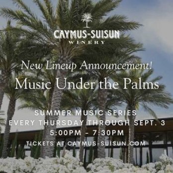 Caymus Suisun Winery - Music under the Palms - Wine Tasting Room Near Me - Fairfield, California