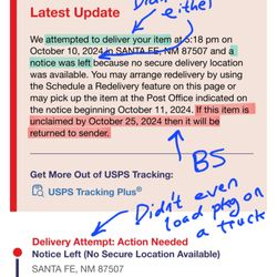 US Post Office - They lied, didn't even load the package on a truck, never attempted to deliver it, then threaten to return it if you don't come do their job