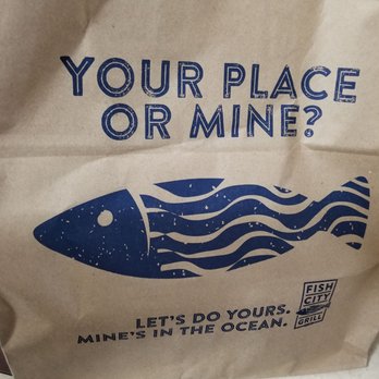 Fish City Grill - "Your place or Mine" to go bag..humm, I don't know you..so I'll eat at home by myself! - Seafood Near Me - Georgetown, Texas
