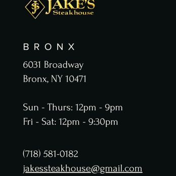 Jake's Steakhouse - Bronx - Jake's (Bronx) hours of operation. - Steakhouses Near Me - Bronx, New York Jake's Steakhouse - Bronx - Jake's (Bronx) hours of operation. - Steakhouses Near Me - Bronx, New York