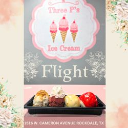 Three P's Ice Cream - The FLIGHT includes 4 mini scoops of ice cream. Each topping is an additional cost.