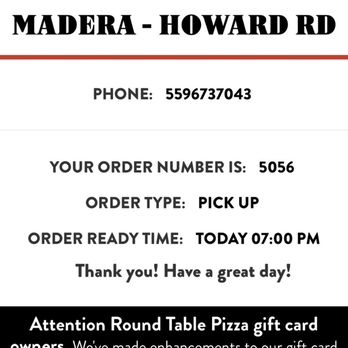 Round Table Pizza - My Order time confirmation. - Pizza Near Me - Madera, California
