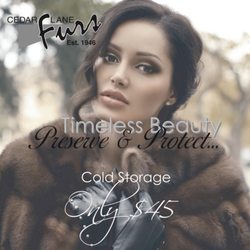 Cedar Lane Furs - Cold Storage only $45.00!!