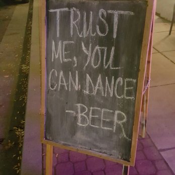 Liberty Tapworks - a chalkboard sign that says trust me you can dance beer - Beer Bar Near Me - The Dalles, Oregon Liberty Tapworks - a chalkboard sign that says trust me you can dance beer - Beer Bar Near Me - The Dalles, Oregon
