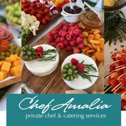 Chef Amalia. Private Chef & Catering Services